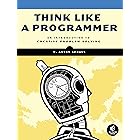 Think Like a Programmer: An Introduction to Creative Problem Solving