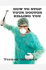 How To Stop Your Doctor Killing You Kindle Edition