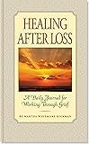 Healing After Loss: A Daily Journal for Working Through Grief