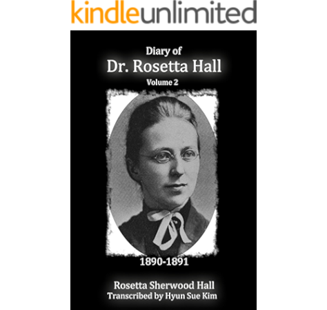 Get Diary Of Rosetta Hall 1890 1891 Dr Rosetta Hall Diaries Book 2 Kindle Edition By Hall Rosetta Kim Hyun Sue Religion Spirituality Kindle Ebooks Amazon Com For iPhone Free