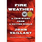 Fire Weather: A True Story from a Hotter World