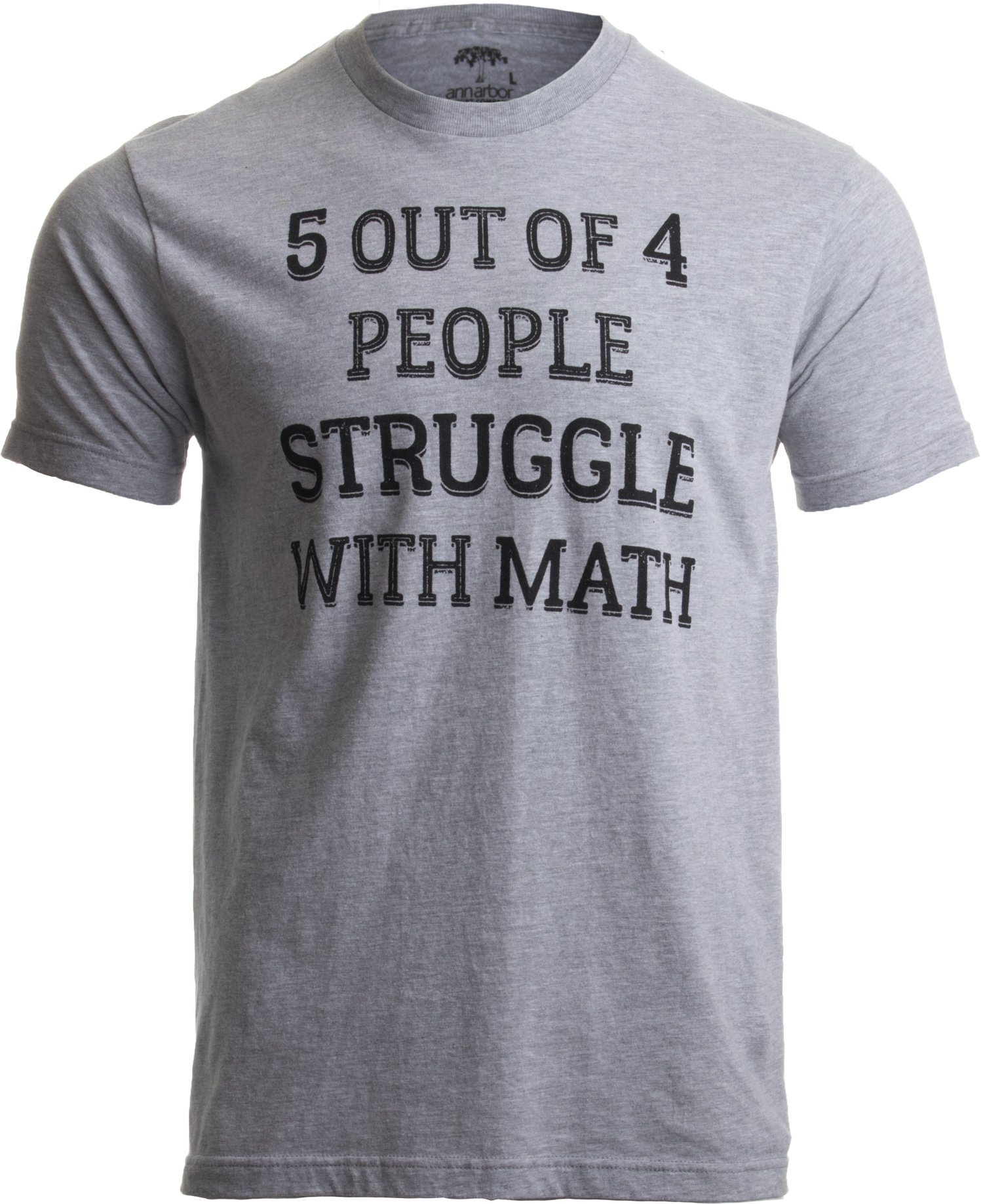 5 Of 4 People Struggle With Math | Funny School Tea Teaching Humor T-shirt