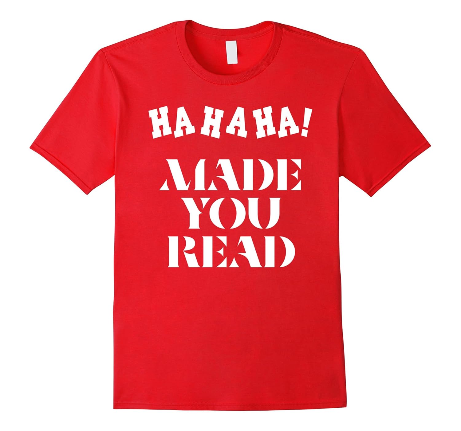 Funny Teacher Shirt - Ha Ha Ha Made You Read TShirt-ANZ