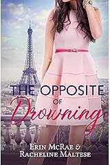 The Opposite of Drowning Kindle Edition