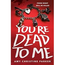 You're Dead to Me: Parker, Amy Christine: 9780593650936: Amazon ...