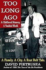 Too Long Ago: A Childhood Memory. A Vanished World. Kindle Edition