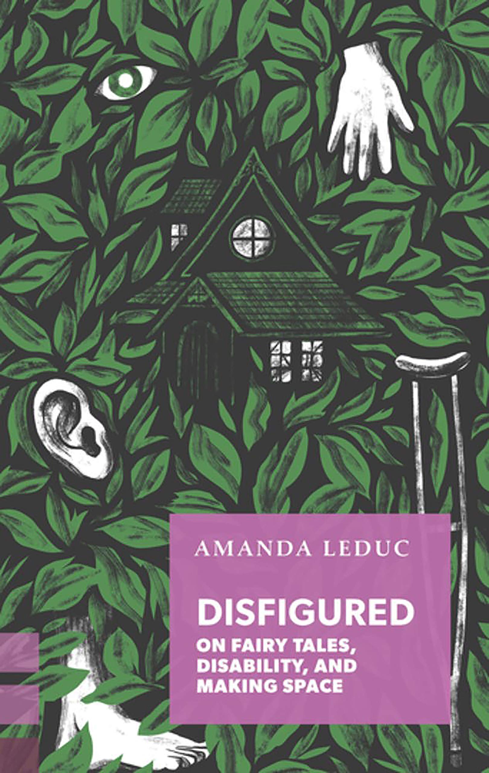 Amazon.com: Disfigured: On Fairy Tales, Disability, and Making Space (Exploded Views): 9781552453957: Leduc, Amanda, Leduc, Amanda: Books