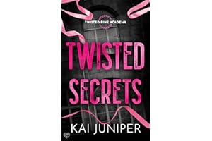 Twisted Secrets: The addictive, high-angst, new adult romance (Twisted Pine Academy Book 3)
