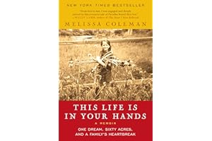 This Life Is in Your Hands: One Dream, Sixty Acres, and a Family Undone – A Searing Memoir of 1970s Communes, Tragedy, and Ho