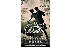 To Dance with a Duke (Dollar Princess Series: Five Gilded Age Stories Inspired by Movie Musicals Book 2)