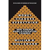 Money Changes Everything: How Finance Made Civilization Possible