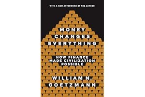 Money Changes Everything: How Finance Made Civilization Possible