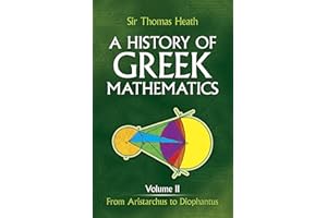 A History of Greek Mathematics, Volume II: From Aristarchus to Diophantus (Volume 2)