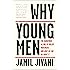 Why Young Men: The Dangerous Allure of Violent Movements and What We Can Do About It