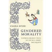 Gendered Morality: Classical Islamic Ethics of the Self, Family, and Society book cover