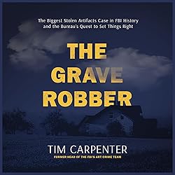 The Grave Robber: The Biggest Stolen Artifacts Case