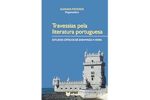 Travessias pela literatura portuguesa: estudos críticos de Saramago a Vieira (Portuguese Edition)