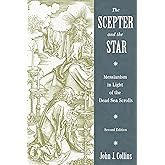 The Scepter and the Star: Messianism in Light of the Dead Sea Scrolls
