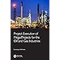 Project Execution of Mega-Projects for the Oil and Gas Industries