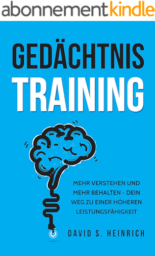 Download Gedächtnistraining: Mehr verstehen und mehr behalten - Dein Weg zu einer höheren Leistungsfähigkeit (German Edition) PDF