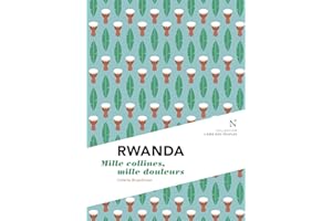 Rwanda : Mille collines, mille douleurs: L'Âme des peuples (French Edition)
