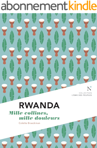 Download Rwanda : Mille collines, mille douleurs: L'Âme des peuples PDF