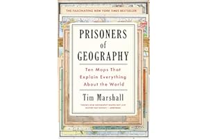Prisoners of Geography: Ten Maps That Explain Everything About the World (Volume 1)