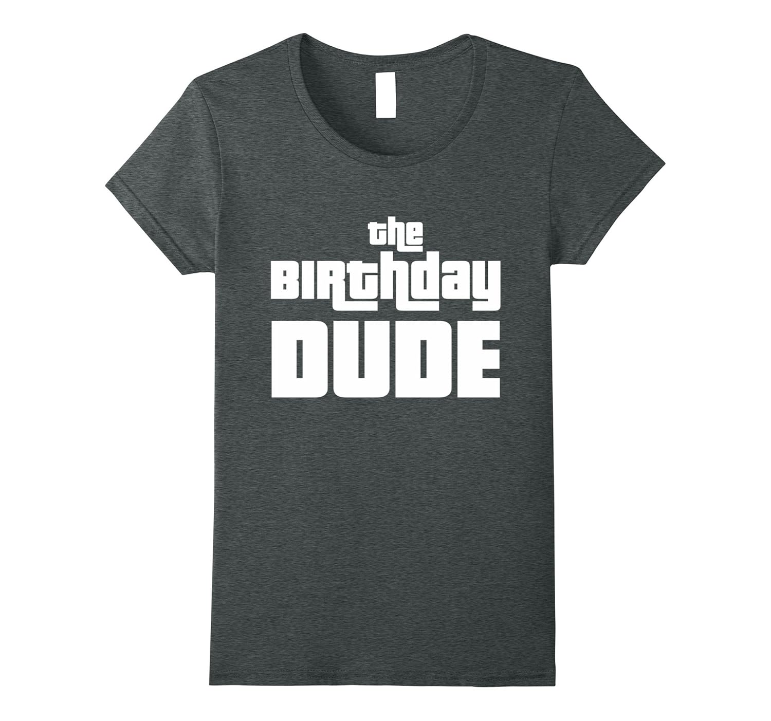 Funny Birthday Gift Tshirts The Birthday Dude TShirt