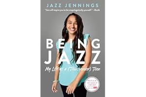 Being Jazz: My Life as a (Transgender) Teen