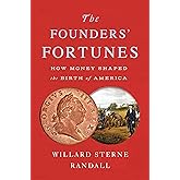 The Founders' Fortunes: How Money Shaped the Birth of America