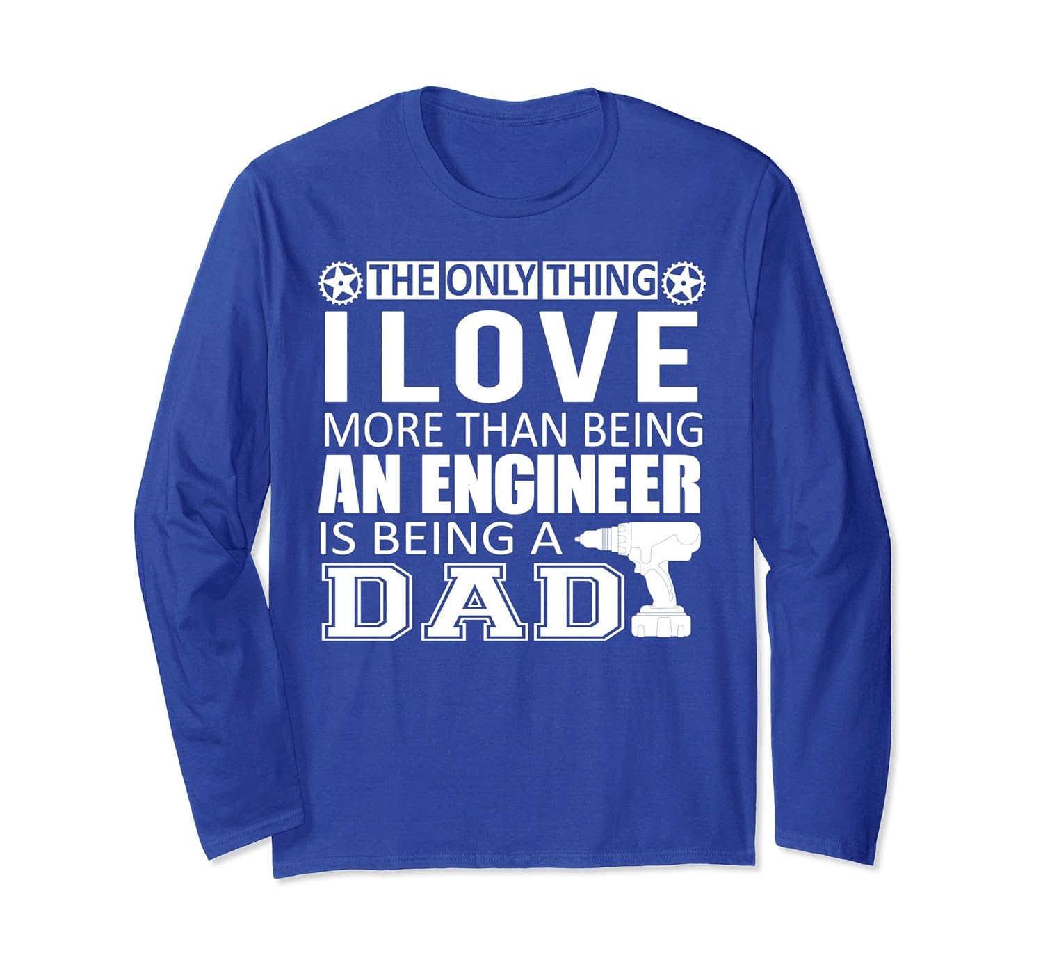 Dad - The Only Thing I Love More Than Being an Engineer Tee-anz