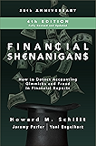 Financial Shenanigans, Fourth Edition: How to Detect Accounting Gimmicks & Fraud in Financial Reports: How to Detect…