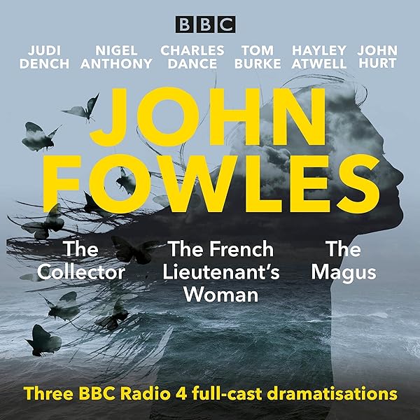 John Fowles: The Collector, The Magus & The French Lieutenant's Woman:  Three BBC Radio 4 Full-Cast Dramatisations (Audible Audio Edition): John  Fowles, Judi Dench, Nigel Anthony, Tom Burke, Charles Dance, Hayley Atwell,  John Hurt ... - Amazon.com