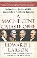 A Magnificent Catastrophe: The Tumultuous Election of 1800, America's First Presidential Campaign