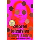 Colored Television (A GMA Book Club Pick): A Novel