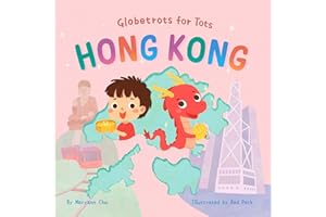 Globetrots for Tots: HONG KONG: A Children's Travel Book for Kids, Toddlers and Young Travelers