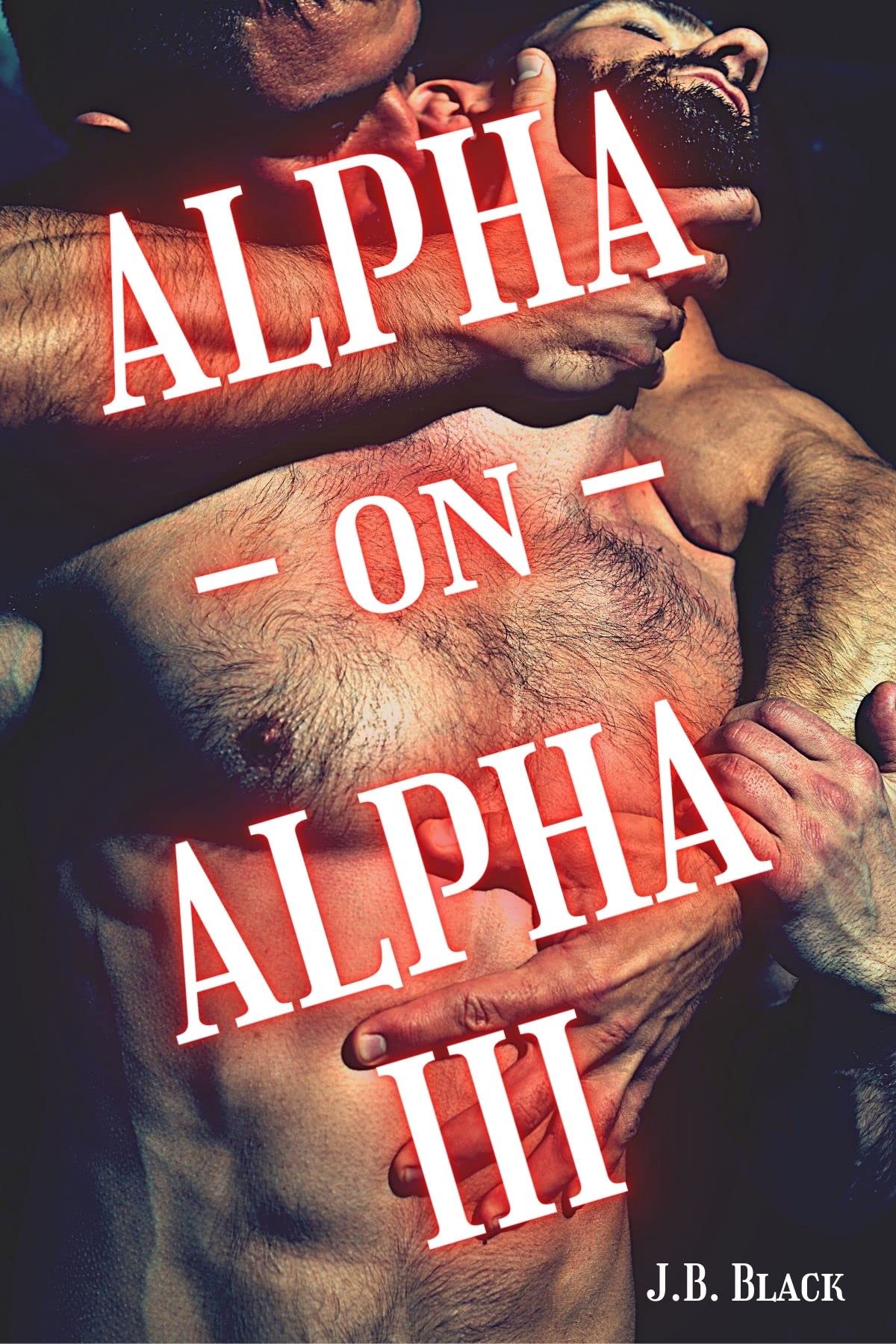 Alpha - on - Alpha III: M/M Gay Mpreg Fantasy