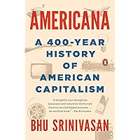 Americana: A 400-Year History of American Capitalism