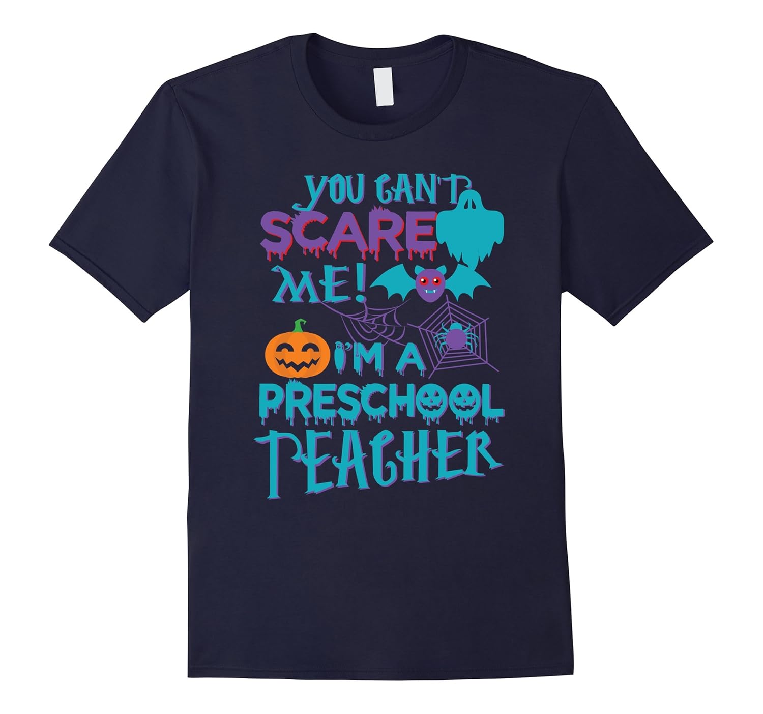 You Cant Scare Me Im A Preschool Teacher Halloween T-Shirt-ANZ