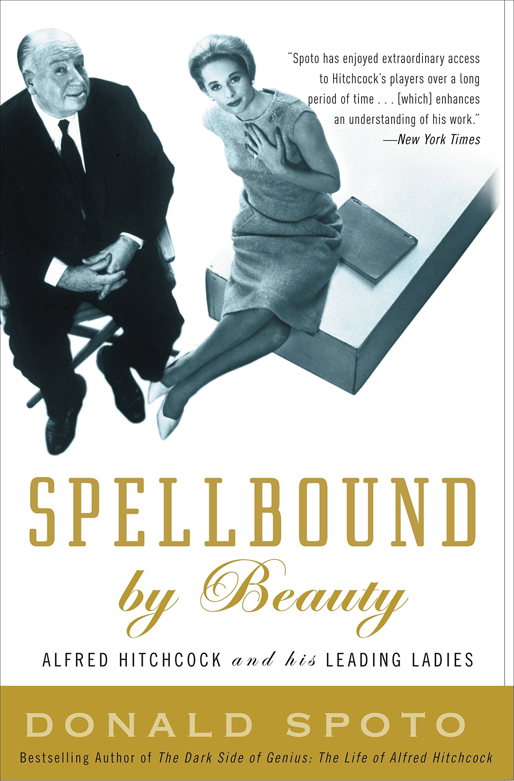 Spellbound By Beauty Alfred Hitchcock And His Leading Ladies Spoto Donald 9780307351319 Books Amazon Ca