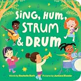 Sing, Hum, Strum, and Drum: My First Book of Music (Toddler Art Books)