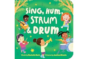 Sing, Hum, Strum, and Drum: My First Book of Music (Toddler Art Books)