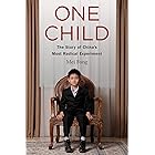 One Child: The Story of China's Most Radical Experiment