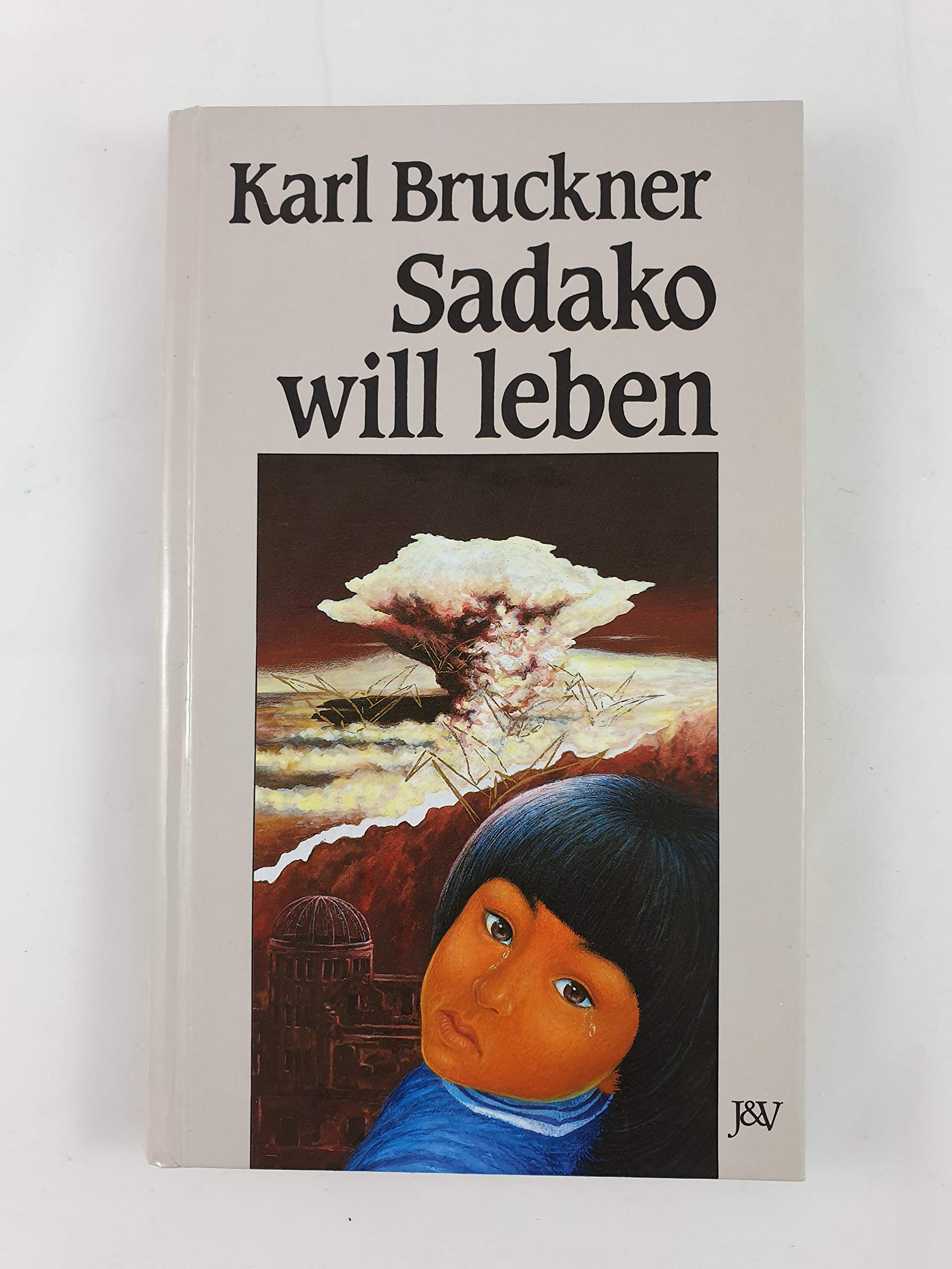 Sadako Will Leben Karl Bruckner 9783714113075 Amazon Com Books