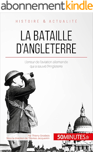 Download La bataille d'Angleterre: L'erreur de l'aviation allemande qui a sauvé l'Angleterre (Grandes Batailles t. 38) PDF