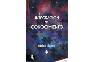 La integración del conocimiento (Spanish Edition)