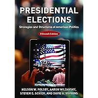 Presidential Elections: Strategies and Structures of American Politics