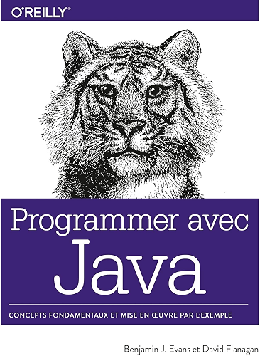 Download Programmer avec Java - Concepts fondamentaux et mise en oeuvre par l'exemple - collection O'Reilly PDF