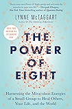 The Power of Eight: Harnessing the Miraculous Energies of a Small Group to Heal Others, Your Life, and the World