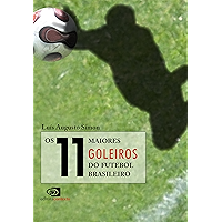 Os 11 maiores goleiros do futebol brasileiro (Portuguese Edition) book cover